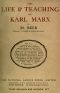 [Gutenberg 37290] • The life and teaching of Karl Marx